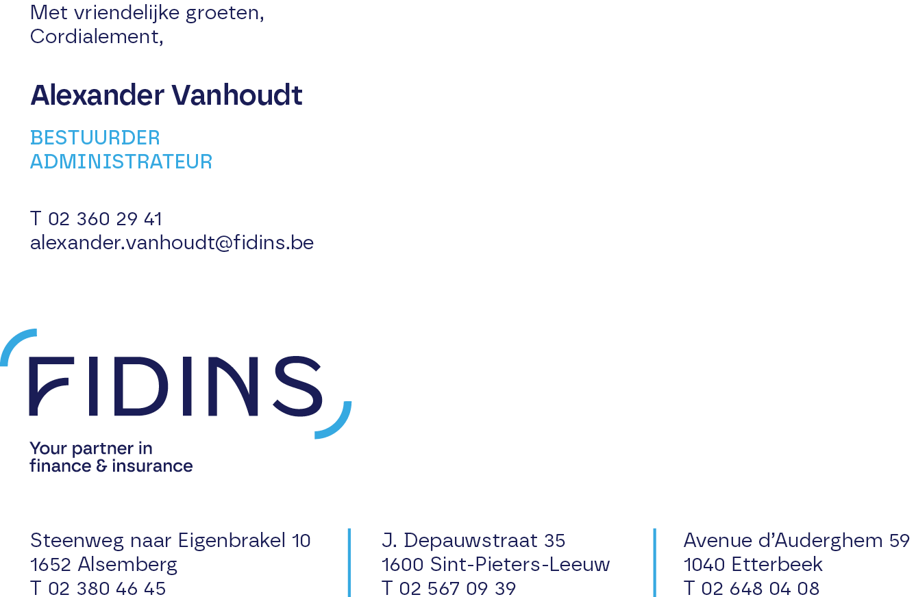 Alexander Vanhoudt – Bestuurder / Administrateur – T +3222602941 – alexander.vanhoudt@fidins.be – Fidins, your partner in finance & insurance
