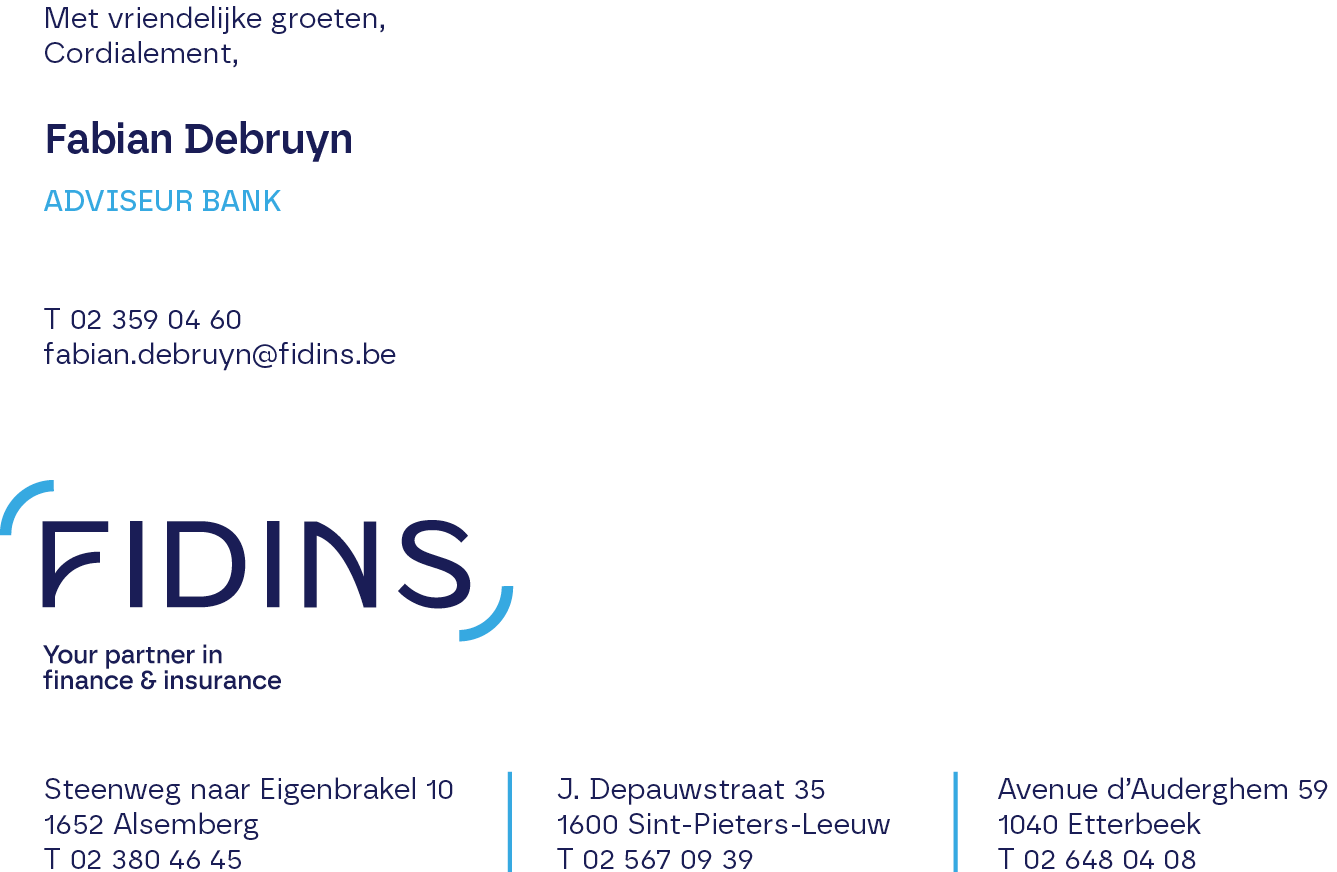 Fabian Debruyn – Adviseur Bank – T +3223590460 – fabian.debruyn@fidins.be – Fidins, your partner in finance & insurance