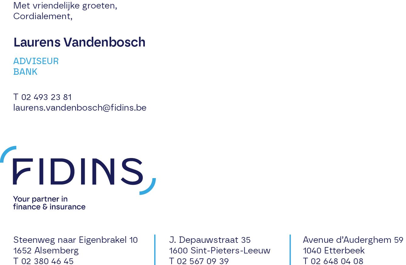 Laurens Vandenbosch – Adviseur Bank – T +3224932381 – laurens.vandenbosch@fidins.be – Fidins, your partner in finance & insurance
