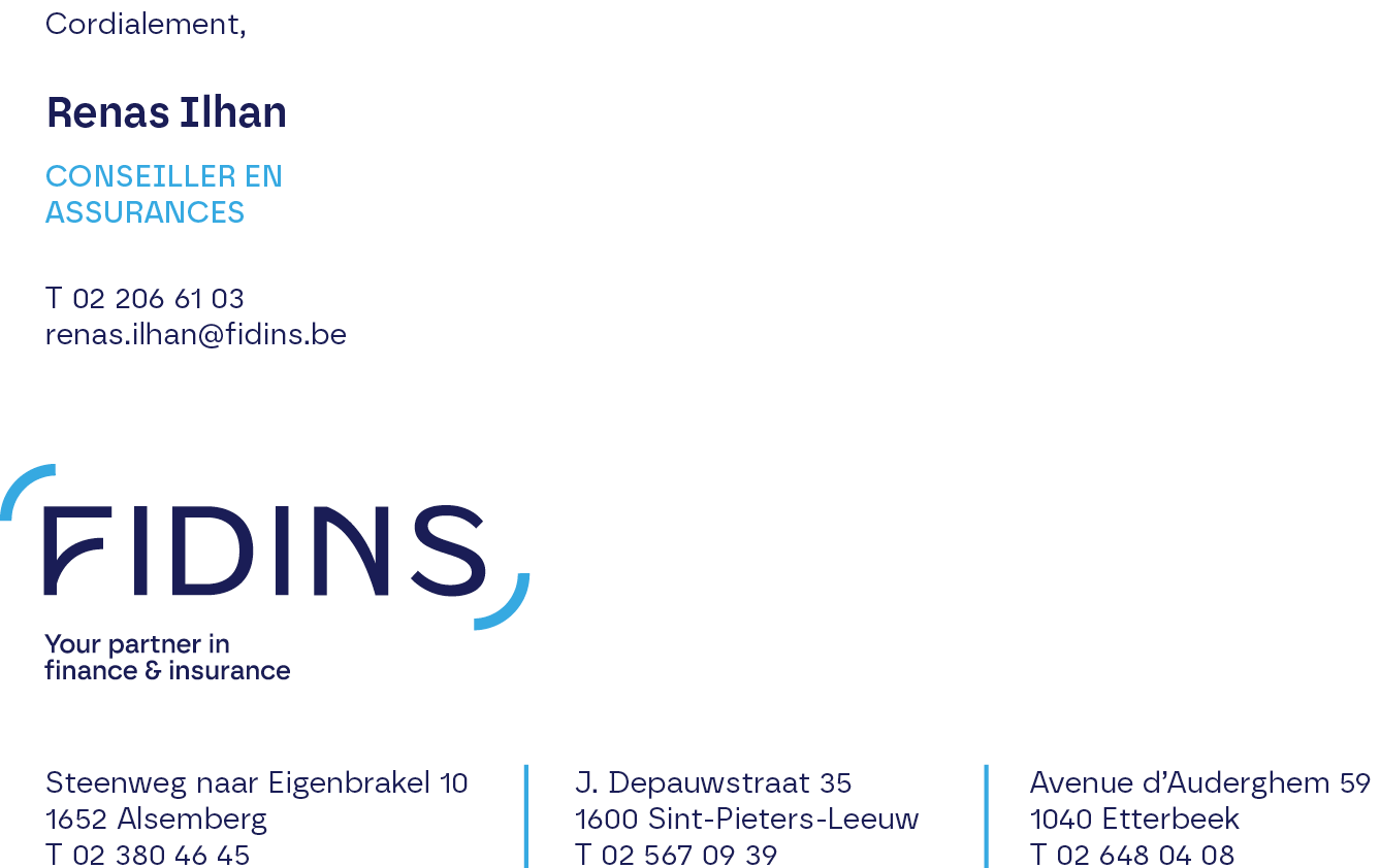 Renas Ilhan – Conseiller en Assurances – T +3222066103 – renas.ilhan@fidins.be – Fidins, your partner in finance & insurance