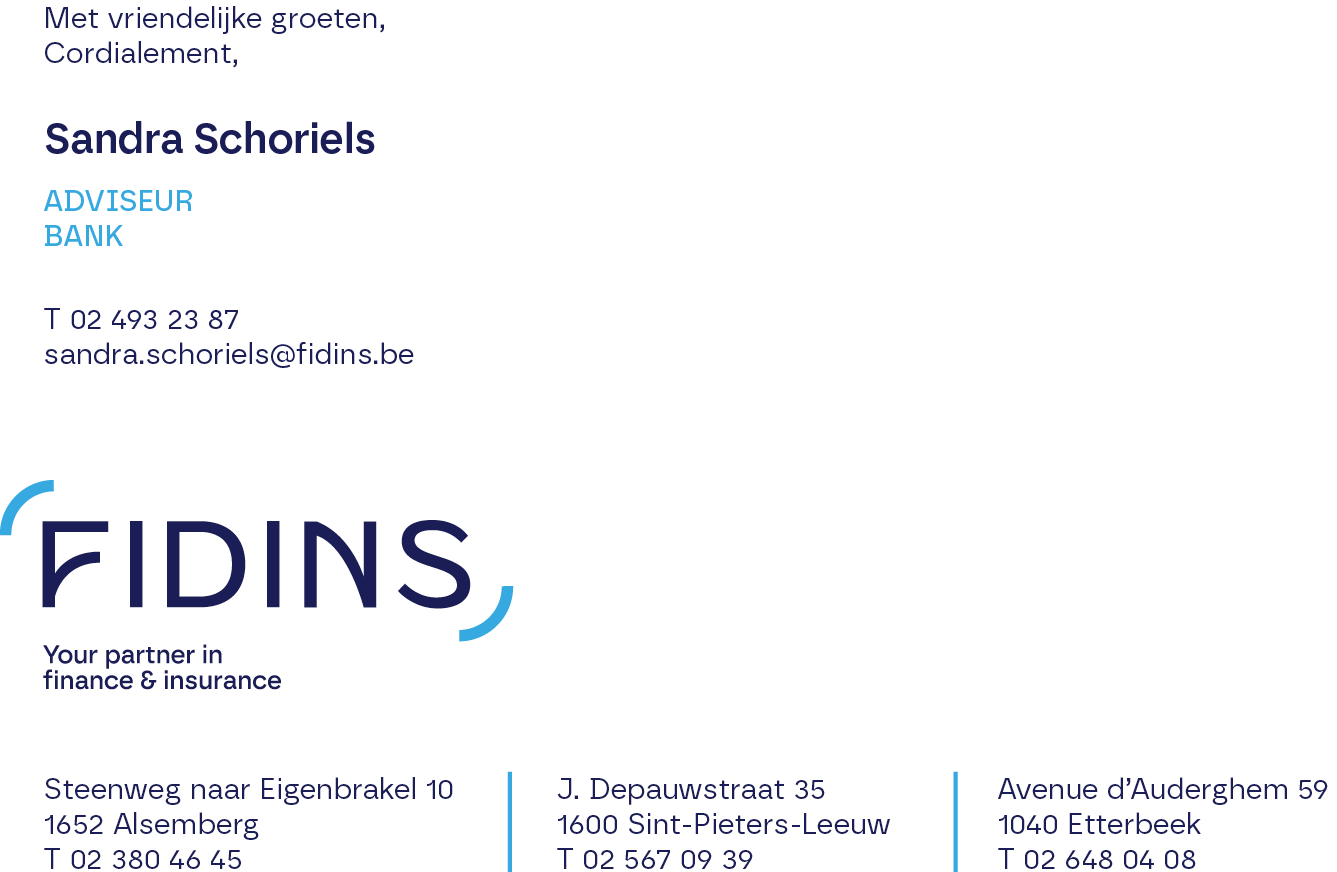 Sandra Schoriels – Adviseur Bank – T +3224932387 – sandra.schoriels@fidins.be – Fidins, your partner in finance & insurance