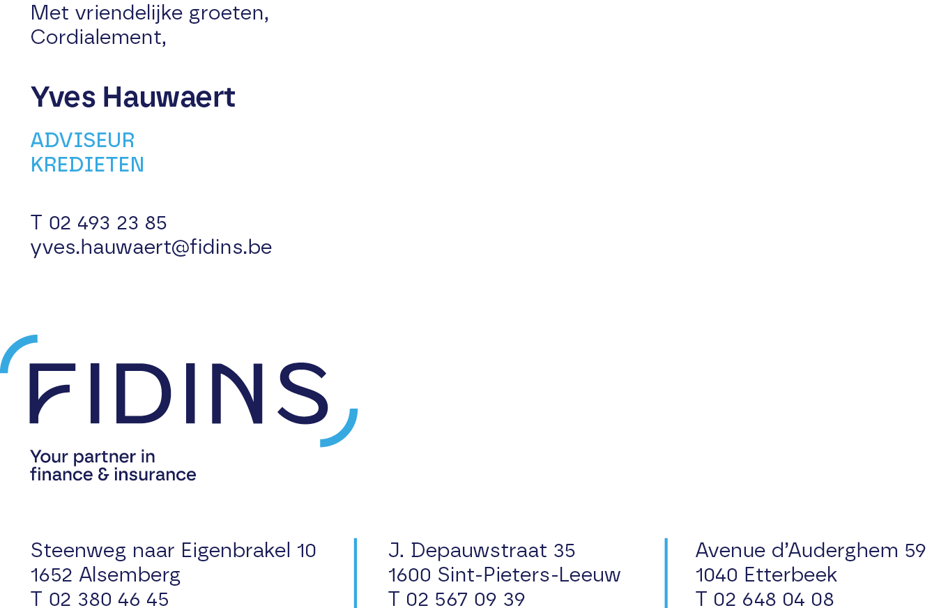Yves Hauwaert – Adviseur Kredieten – T +3224932385 – yves.hauwaert@fidins.be – Fidins, your partner in finance & insurance