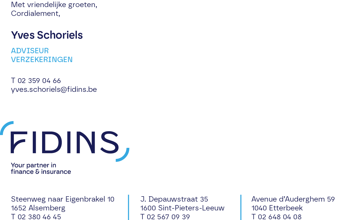 Yves Schoriels – Adviseur Verzekeringen – T +3223590466 – yves.schoriels@fidins.be – Fidins, your partner in finance & insurance